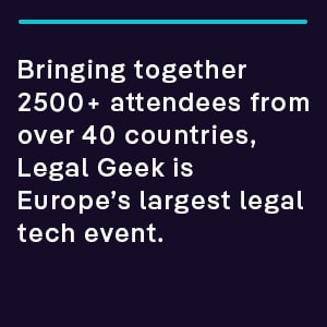 Bringing together 2500+ attendees from over 40 countries, Legal Geek is Europe’s largest legal tech event.