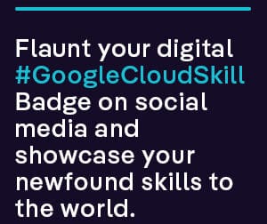 Flaunt your digital #GoogleCloudSkillBadge on social media and showcase your newfound skills to the world.