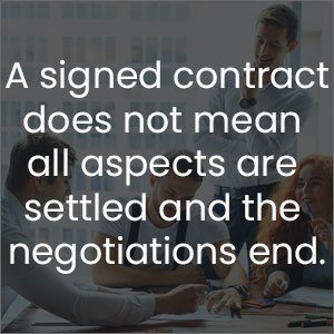 A signed contract does not mean all aspects are settled and the negotiations end