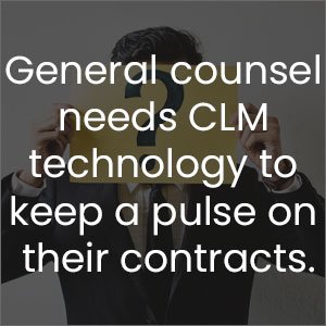 General counsel needs CLM technology to keep a pulse on their contracts