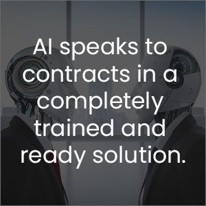 AI speaks to contracts in a completely trained and ready solution