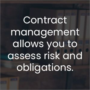 Contract management allows you to assess risks and obligations