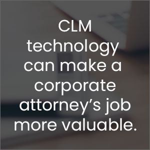 CLM technology can make a corporate attorneys job for valuable
