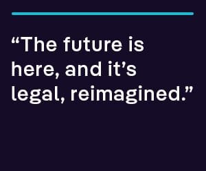 “The future is here, and it’s legal, reimagined.”