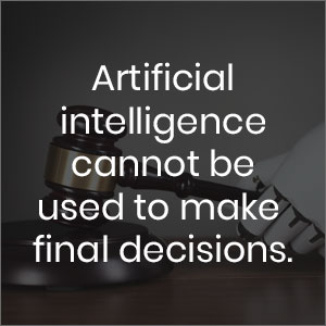 AI cannot be used to make final decisions, and they AI is slowly beginning to aid in legal professions, firms and the overall legal industry will not replace lawyers and judges too