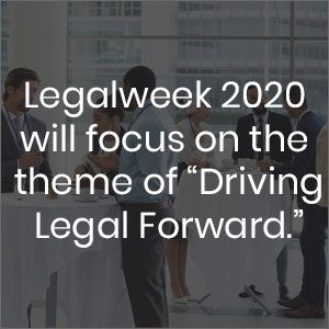 Legalweek 2020 will focus on the theme of driving legal forward