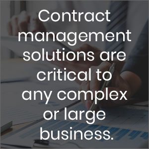 contract management solutions are critical to any complex or large businesses