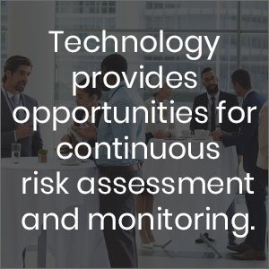 technology provides oppportunities for continuous risk assessment and monitoring. Learn more at Legalweek 2020