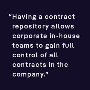 Having a contract repository allows corporate in house teams to gain full control of all contracts in the company
