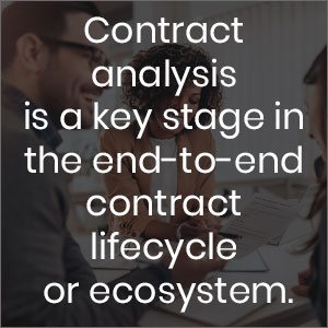 Contract analysis is a key stage in the end-to-end contract lifecycle or ecosystem