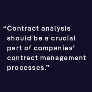 Contract analysis should be a crucial part of companies’ contract management processes.