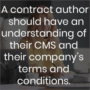 A contract author should have an understanding of their CMS and their company's terms and conditions