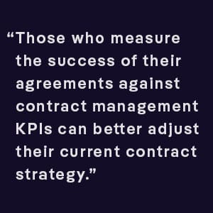 Those who measure the success of their agreements against contract management KPIs can better adjust their current contract strategy.