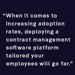 When it comes to increasing adoption rates, deploying a contract management software platform tailored your employees will go far.