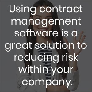 Using contract management software is a great solution to reducing risk within your company