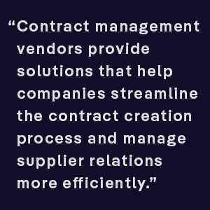 Contract management vendors provide solutions that help companies streamline the contract creation process and manage supplier relations more efficiently.