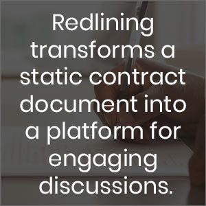 redlining transforms a static contract documents into a platform for engaging discussions