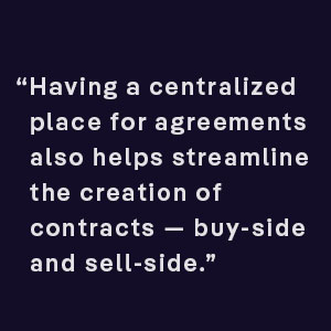Having a centralized place for agreements also helps streamline the creation of contracts — buy-side and sell-side.