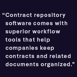 Contract repository software comes with superior workflow tools that help companies keep contracts and related documents organized