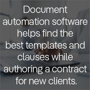 Document automation software helps find the best templates and clauses while authoring a contract for new clients