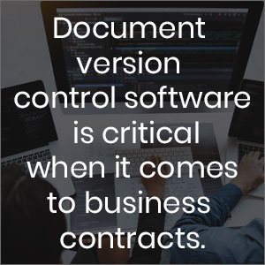 Document version control software is critical when it comes to business contracts