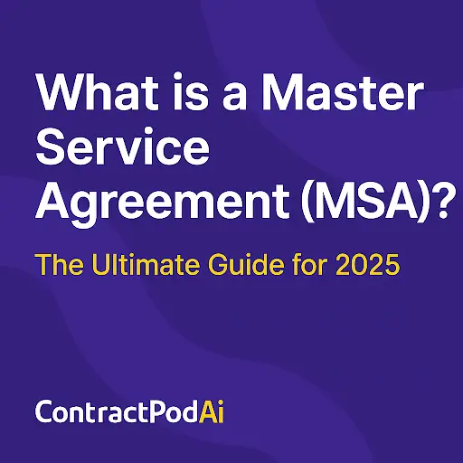 Purple and navy abstract background with white and gold text that reads: ‘What is a Master Service Agreement (MSA)? The Ultimate Guide for 2025.’ Branding at the bottom shows the ContractPodAi logo.