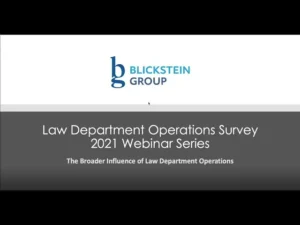 Slide from Blickstein Group’s Law Department Operations Survey 2021 Webinar Series with subtitle “The Broader Influence of Law Department Operations.