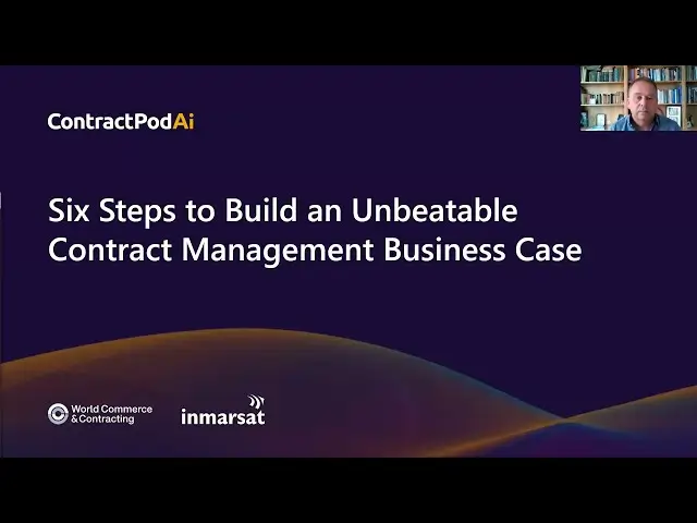 ContractPodAi webinar slide titled “Six Steps to Build an Unbeatable Contract Management Business Case” with logos of World Commerce & Contracting and Inmarsat, plus speaker video inset.
