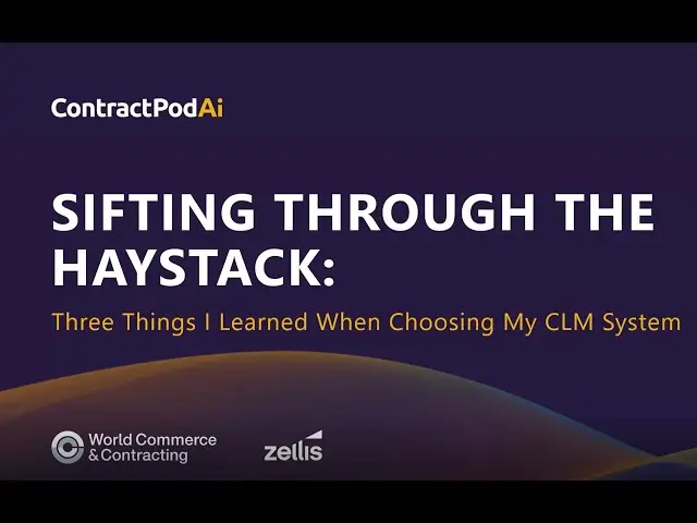 ContractPodAi slide titled “Sifting Through the Haystack: Three Things I Learned When Choosing My CLM System” with logos for World Commerce & Contracting and Zellis.